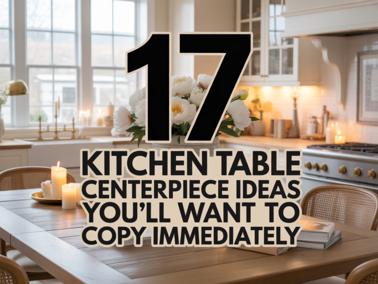 17 Kitchen Table Centerpiece Ideas You’ll Want to Copy Immediately (Simple, Stylish)